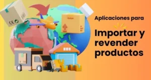 Aplicaciones para importar y revender productos extranjeros